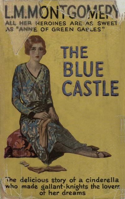 Painted book cover of The Blue Castle. On the left side of the image a woman with blonde hair is sitting. She is holding fabric. 