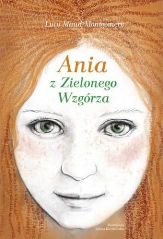 Ania z Zielonego Wzgórza 2012 Book cover of Ania z Zielonego Wzgórza. A close-up of Anne’s face, with sentences throughout her hair and scattered letters among her freckles.