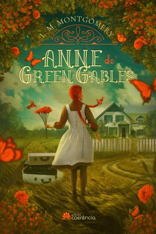 Coerencias edition AoGG Painted book cover of a Brazilian edition of Anne de Green Gables. Anne is surrounded by flowers, butterflies, and a hummingbird.